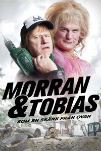 Фильм Morran & Tobias - Som en skänk från ovan (2016)