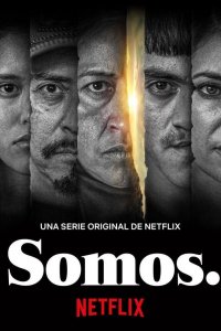 Сериал Somos. (2021)