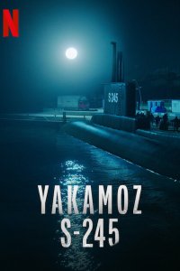 Сериал Подводная лодка Yakamoz S-245 (2022)