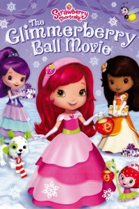 Мультфильм Strawberry Shortcake: The Glimmerberry Ball Movie (2010)